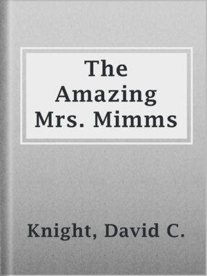 cover image of The Amazing Mrs. Mimms